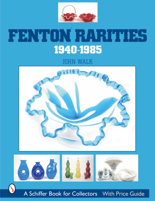 Fenton Rarities, 1940-1985, Hardback Book