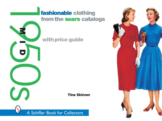 Fashionable Clothing from the Sears Catalogs: Mid 1950s : Mid 1950s, Paperback / softback Book
