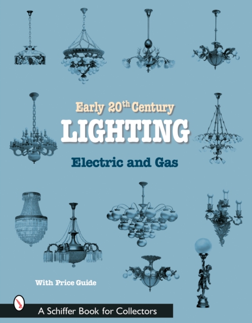 Early 20th Century Lighting : Electric and Gas, Paperback / softback Book