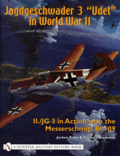 Jagdgeschwader 3 “Udet” in World War II : II./JG 3 in Action with the Messerschmitt Bf 109, Hardback Book