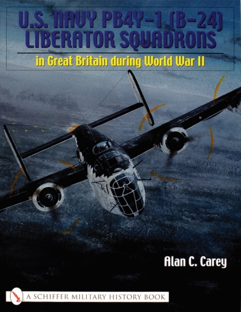 U.S. Navy PB4Y-1 (B-24) Liberator Squadrons : in Great Britain during World War II, Paperback / softback Book