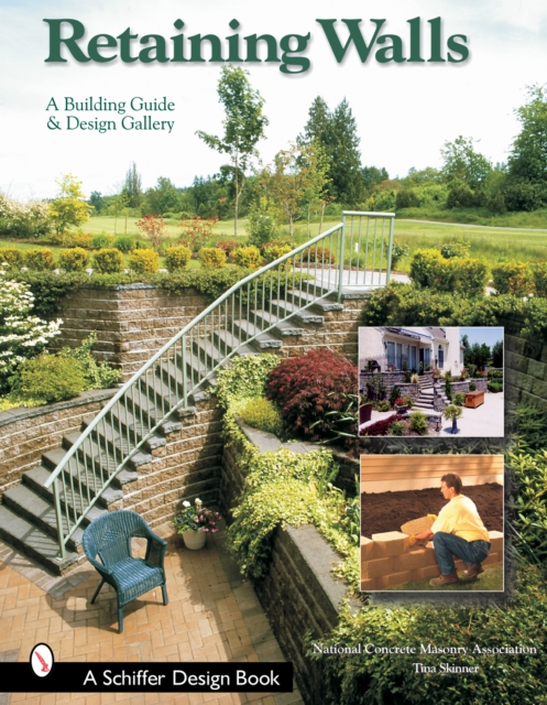 Retaining Walls : A Building Guide and Design Gallery, Paperback / softback Book