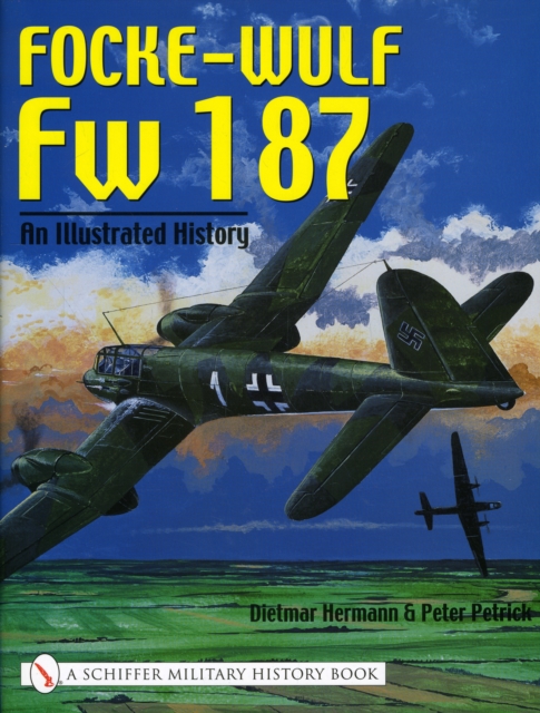 Focke-Wulf Fw 187 : An Illustrated History, Hardback Book