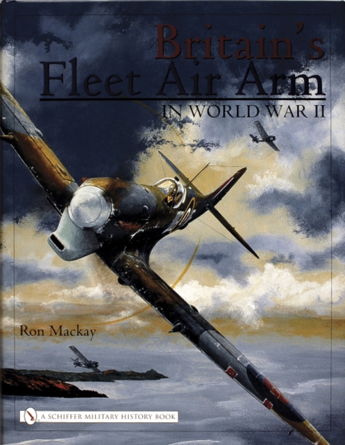 Britain’s Fleet Air Arm in World War II, Hardback Book