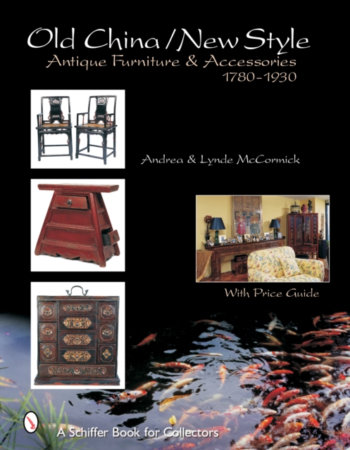 Old Style/New China : Antique Furniture and Accessories, c. 1780-1930, Hardback Book