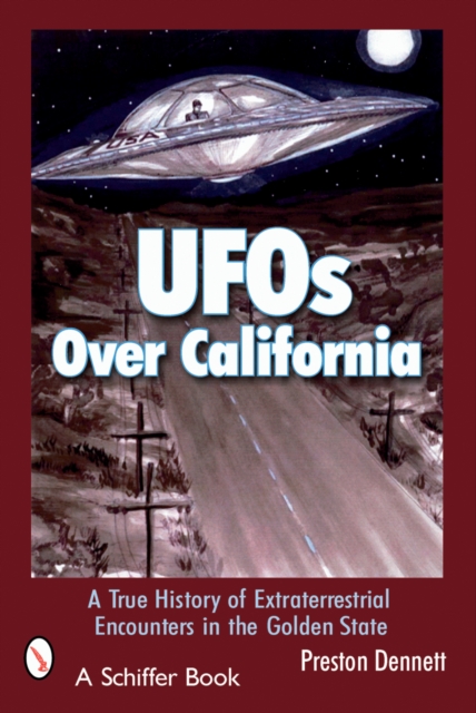 UFOs Over California : A True History of Extraterrestrial Encounters in the Golden State, Paperback / softback Book