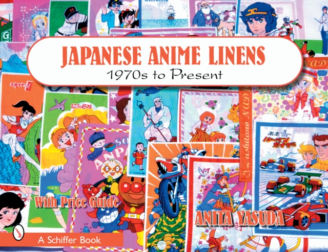 Japanese Anime Linens : 1970s to Present, Paperback / softback Book