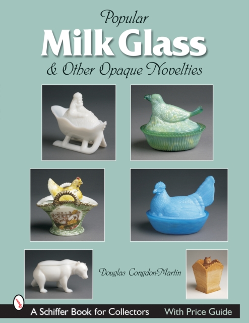 Milk Glass & Other Opaque Novelties, Paperback / softback Book