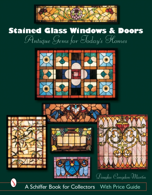 Stained Glass Windows and Doors : Antique Gems for Today's Homes, Hardback Book