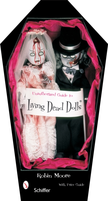 Unauthorized Guide to Collecting Living Dead Dolls (TM), Paperback / softback Book
