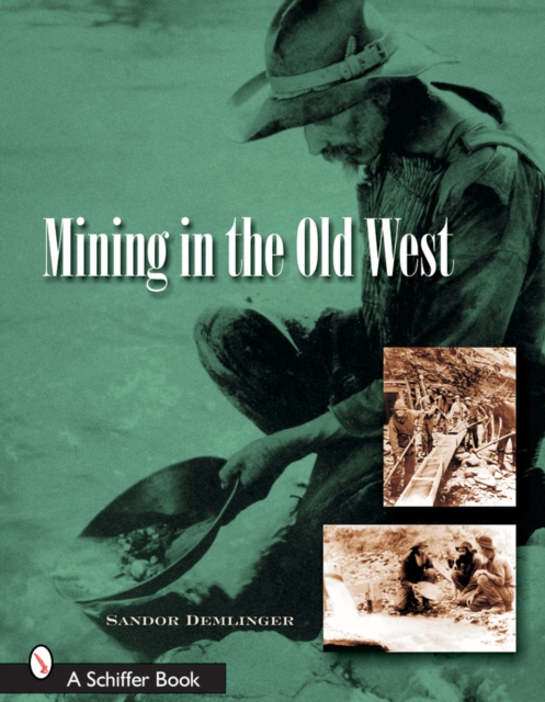 Mining in the Old West, Paperback / softback Book