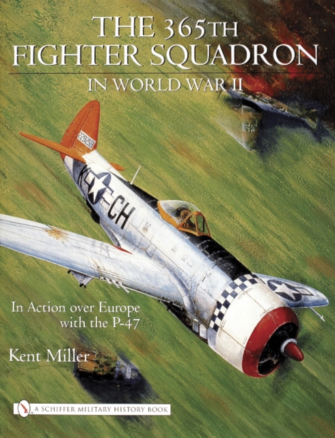 365th Fighter Squadron in World WarII: In Action over Eure with the P-47, Hardback Book