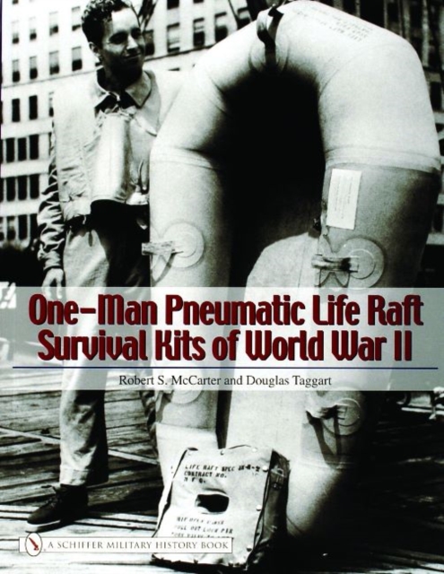 One-Man Pneumatic Life Raft Survival Kits of World War II, Paperback / softback Book