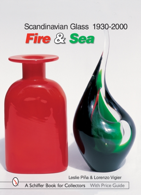 Scandinavian Glass 1930-2000: Fire & Sea : Fire & Sea, Hardback Book