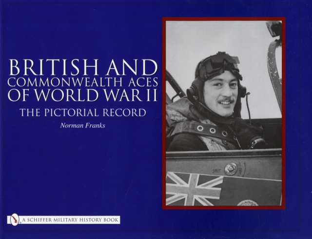 British and Commonwealth Aces of World War II : The Pictorial Record, Hardback Book