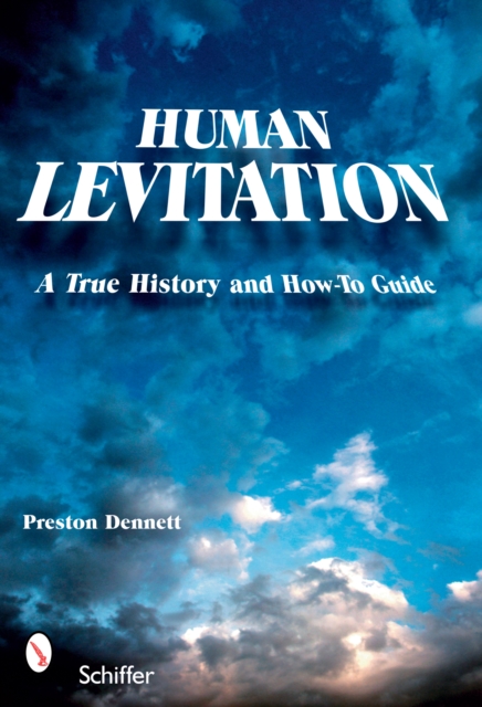 Human Levitation: A True History and How-To Manual, Paperback / softback Book