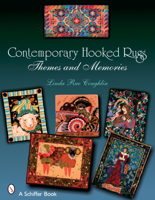 Contemporary Hooked Rugs : Themes and Memories, Paperback / softback Book