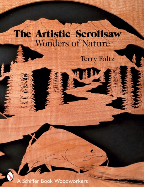 The Artistic Scrollsaw: Wonders of Nature : Wonders of Nature, Paperback / softback Book