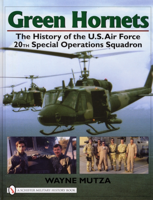 Green Hornets: The History of the U.S. Air Force 20th Special erations Squadron, Hardback Book