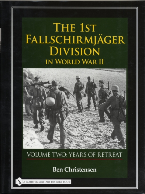 1st Fallschirmjager Division in World War II: VOLUME TWO: YEARS OF RETREAT, Hardback Book