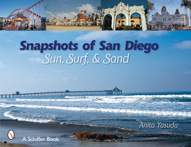 Snapshots of San Diego : Sun, Surf & Sand, Paperback / softback Book
