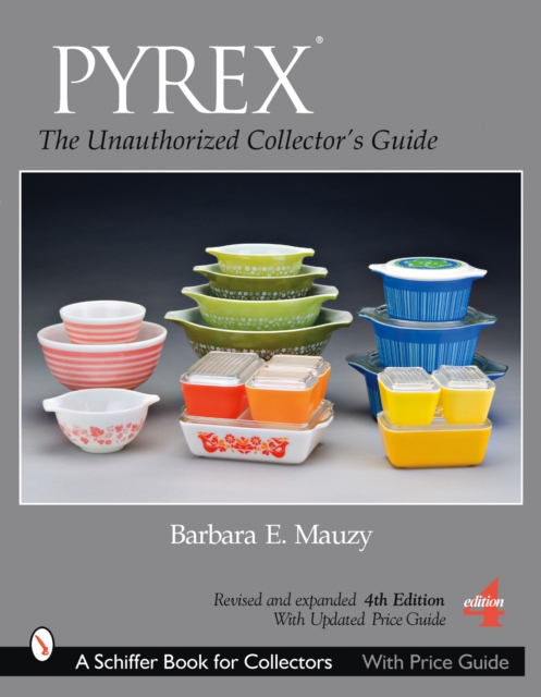PYREX : The Unauthorized Collector's Guide, Paperback Book