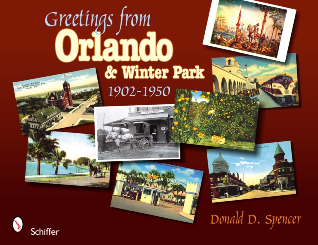 Greetings from Orlando & Winter Park, Florida : 1902-1950, Paperback / softback Book