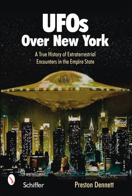 UFOs Over New York : A True History of Extraterrestrial Encounters in the Empire State, Paperback / softback Book