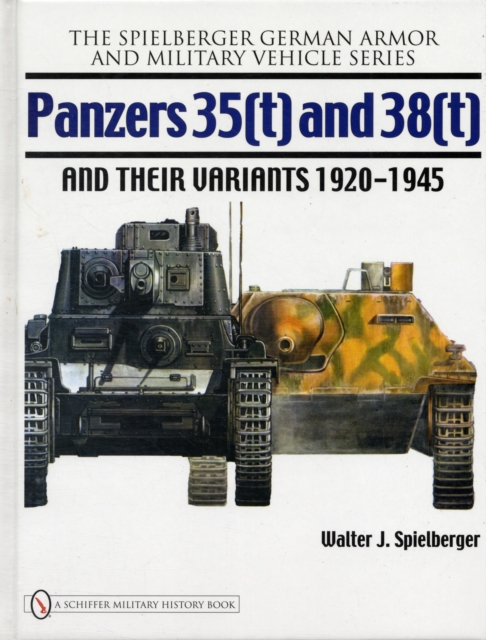 Panzers 35(t) and 38(t) and their Variants 1920-1945, Hardback Book