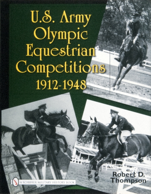U.S. Army Olympic Equestrian Competitions 1912-1948, Hardback Book