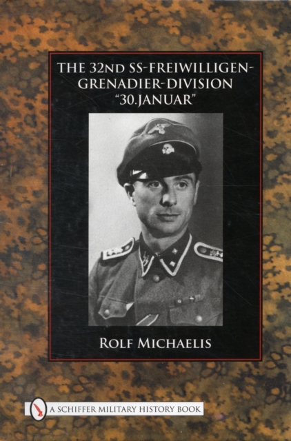 The 32nd SS-Freiwilligen-Grenadier-Division : “30.Januar”, Hardback Book