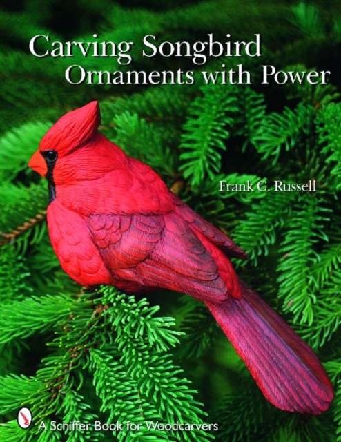 Carving Songbird Ornaments with Power, Paperback / softback Book