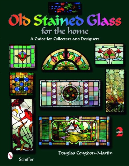 Old Stained Glass for the Home : A Guide for Collectors and Designers, Paperback / softback Book