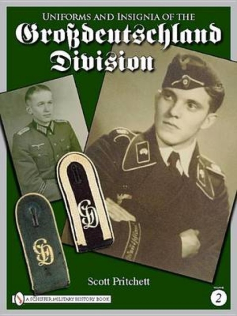 Uniforms and Insignia of the Grossdeutschland Division : Volume 2, Hardback Book