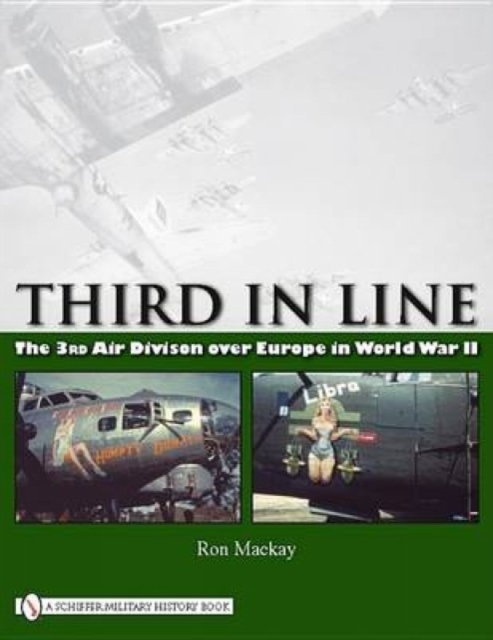 Third in Line : The 3rd Air Division over Europe in World War II, Hardback Book