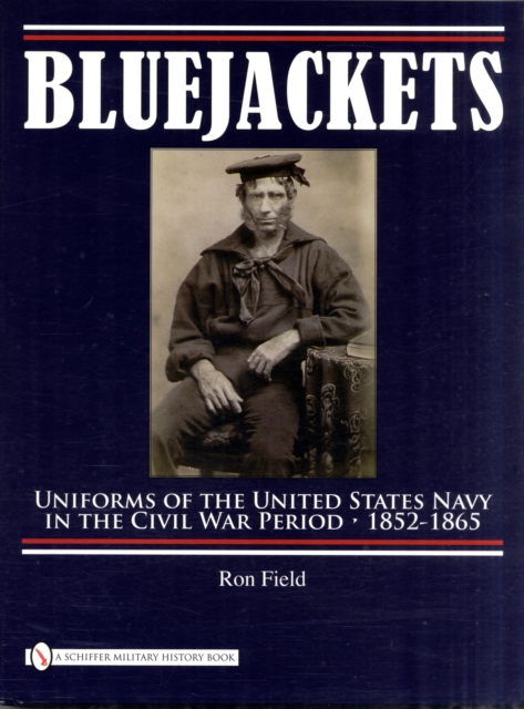 Bluejackets : Uniforms of the United States Navy in the Civil War Period, 1852-1865, Hardback Book