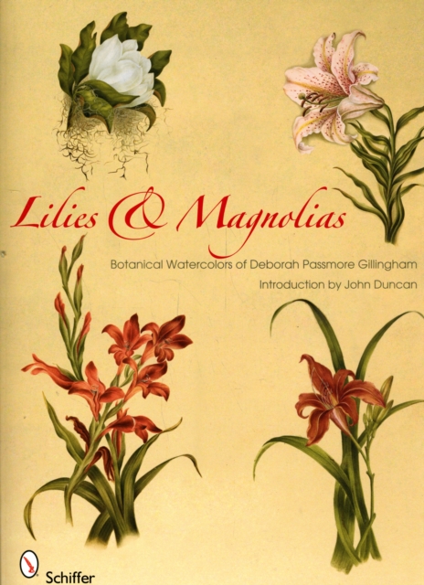 Lilies & Magnolias : Botanical Watercolors of Deborah Passmore Gillingham, Paperback / softback Book