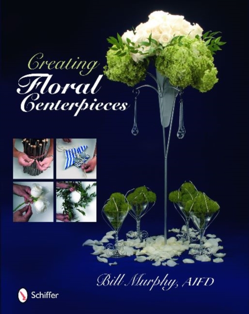 Creating Floral Centerpieces, Hardback Book