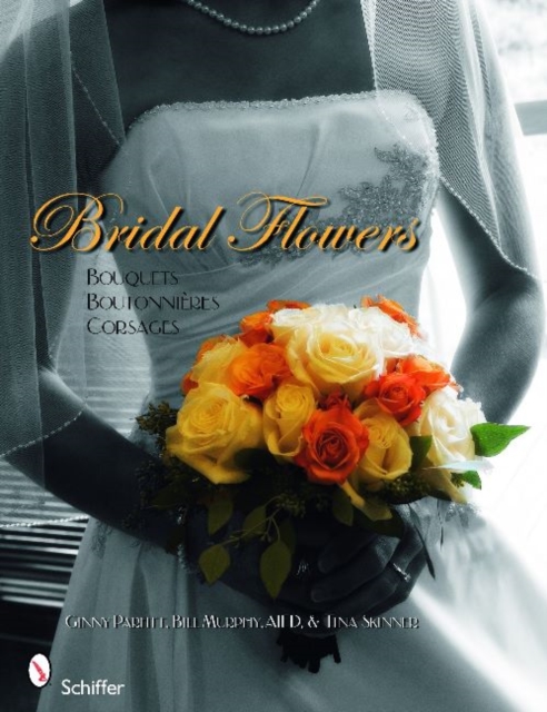 Bridal Flowers : Bouquets - Boutonnieres - Corsages, Paperback / softback Book