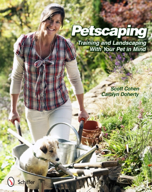 Petscaping : Training and Landscaping with Your Pet in Mind, Paperback / softback Book