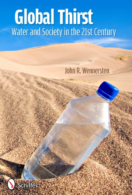 Global Thirst : Water and Society in the 21st Century, Hardback Book