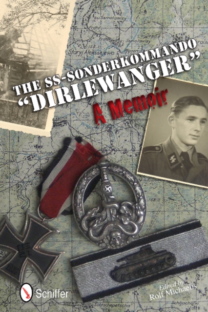 The SS-Sonderkommando "Dirlewanger": A Memoir : A Memoir, Hardback Book