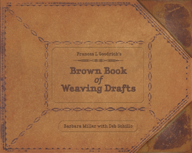 Frances L. Goodrich's Brown Book of Weaving Drafts, Hardback Book