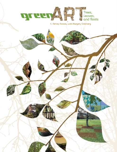 Green Art : Trees, Leaves, and Roots, Hardback Book