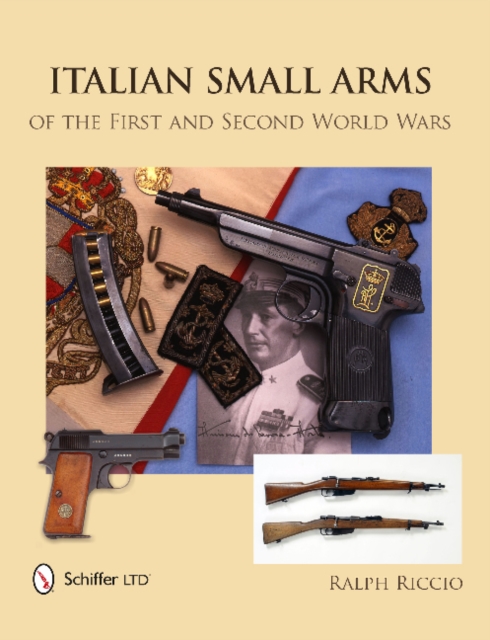 Italian Small Arms of the First and Second World Wars, Hardback Book