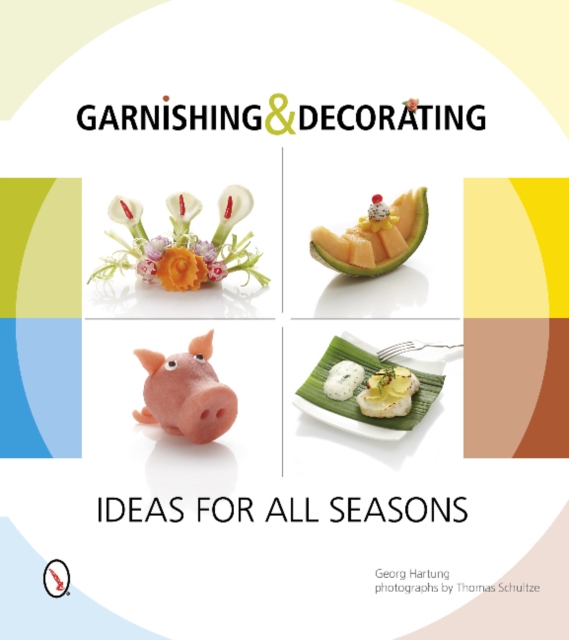Garnishing and Decorating: Ideas for all Seasons, Paperback / softback Book