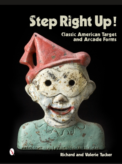 Step Right Up! : Classic American Target and Arcade Forms, Hardback Book