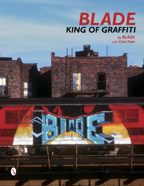 Blade : King of Graffiti, Hardback Book