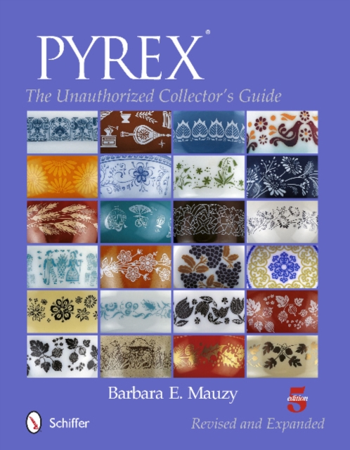 PYREX® : The Unauthorized Collector's Guide, Paperback / softback Book