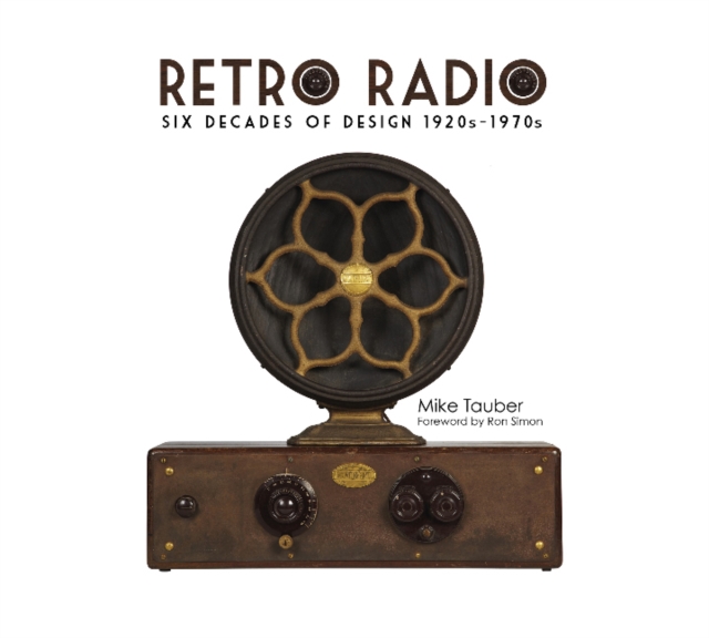 Retro Radio : Six Decades of Design 1920s-1970s, Hardback Book
